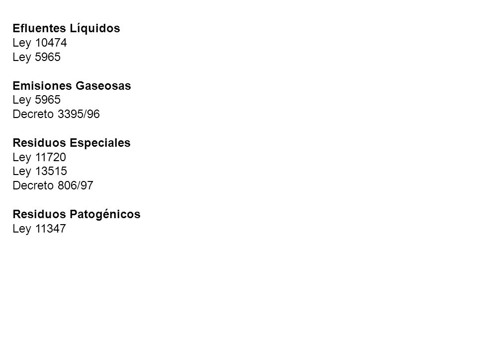 Efluentes Líquidos Ley Ley Emisiones Gaseosas. Decreto 3395/96. Residuos Especiales.