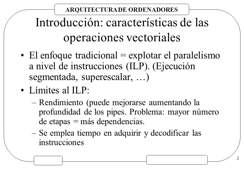 Introducción: características de las operaciones vectoriales