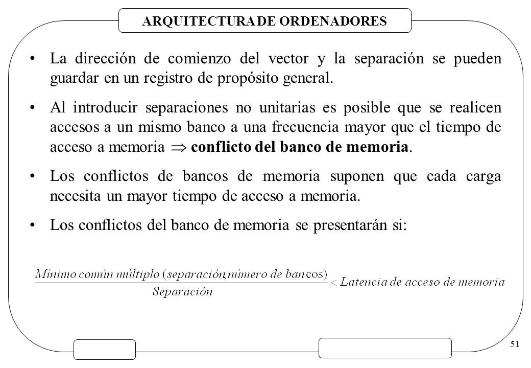 La dirección de comienzo del vector y la separación se pueden guardar en un registro de propósito general.