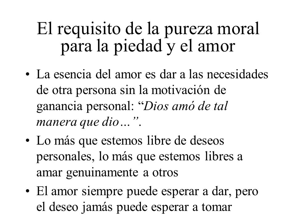 El requisito de la pureza moral para la piedad y el amor