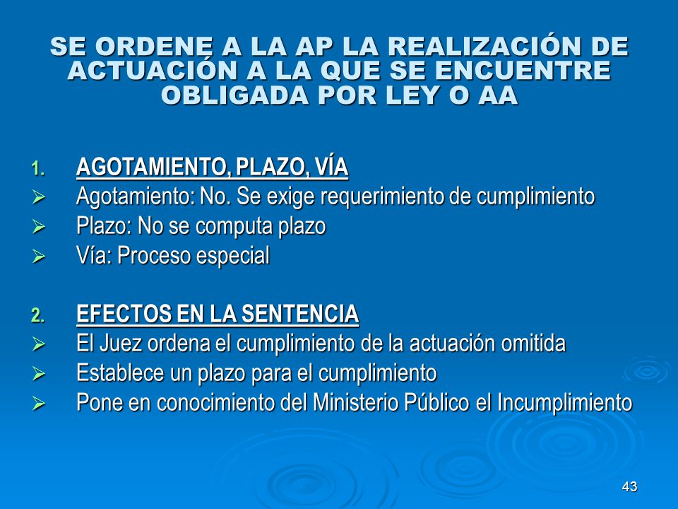 SE ORDENE A LA AP LA REALIZACIÓN DE ACTUACIÓN A LA QUE SE ENCUENTRE OBLIGADA POR LEY O AA
