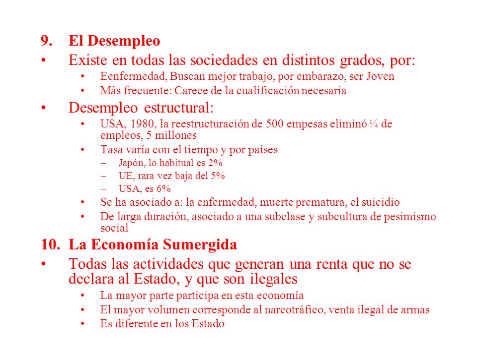 Existe en todas las sociedades en distintos grados, por: