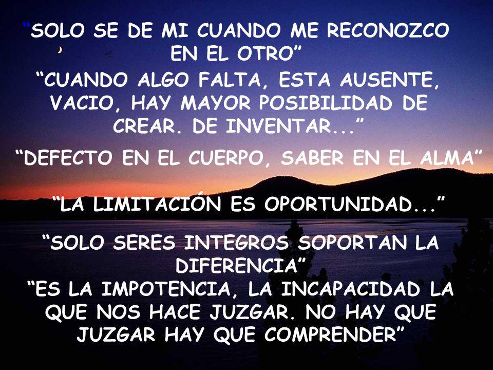 SOLO SE DE MI CUANDO ME RECONOZCO EN EL OTRO