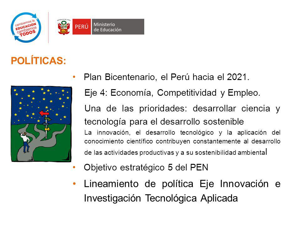 POLÍTICAS: Plan Bicentenario, el Perú hacia el Eje 4: Economía, Competitividad y Empleo.