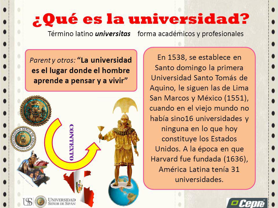 ¿Qué es la universidad Término latino universitas. forma académicos y profesionales.