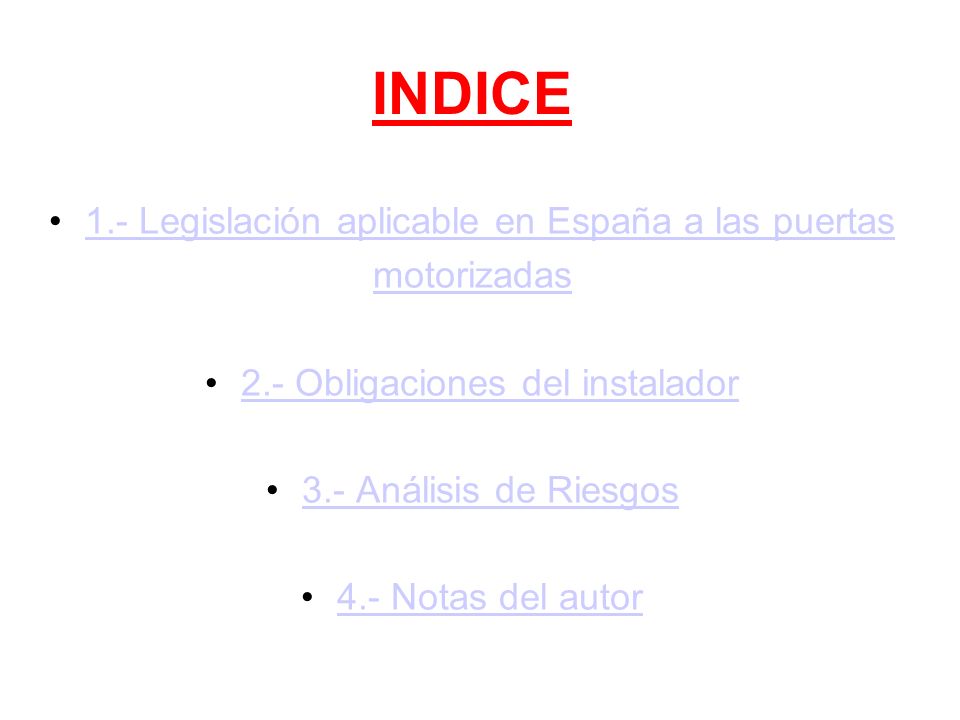 INDICE 1.- Legislación aplicable en España a las puertas motorizadas