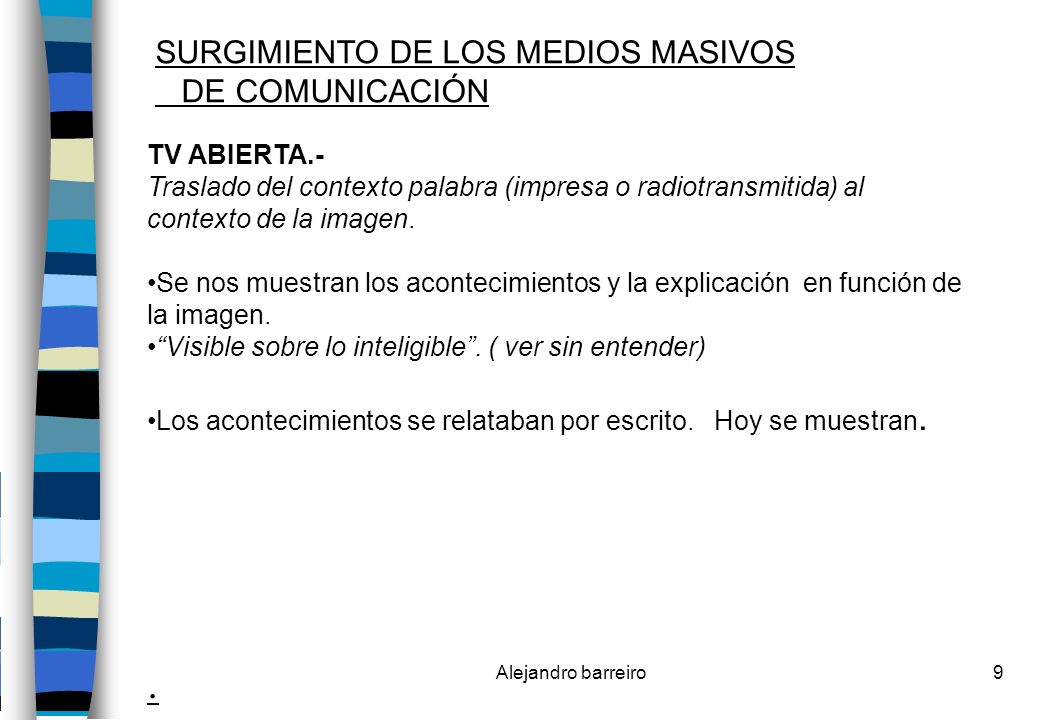. SURGIMIENTO DE LOS MEDIOS MASIVOS DE COMUNICACIÓN TV ABIERTA.-