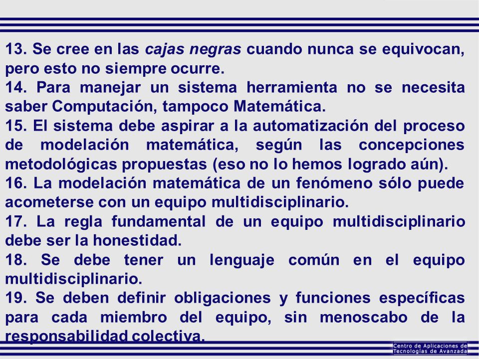 13. Se cree en las cajas negras cuando nunca se equivocan, pero esto no siempre ocurre.
