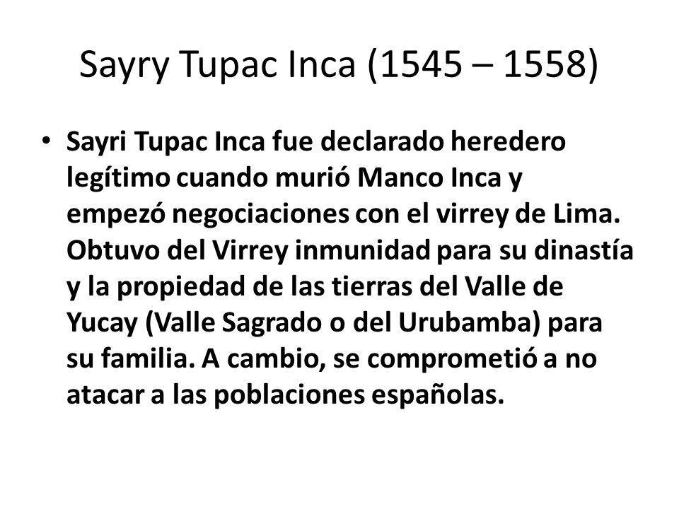 Sayry Tupac Inca (1545 – 1558)