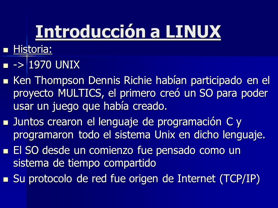 Introducción a LINUX Historia: -> 1970 UNIX