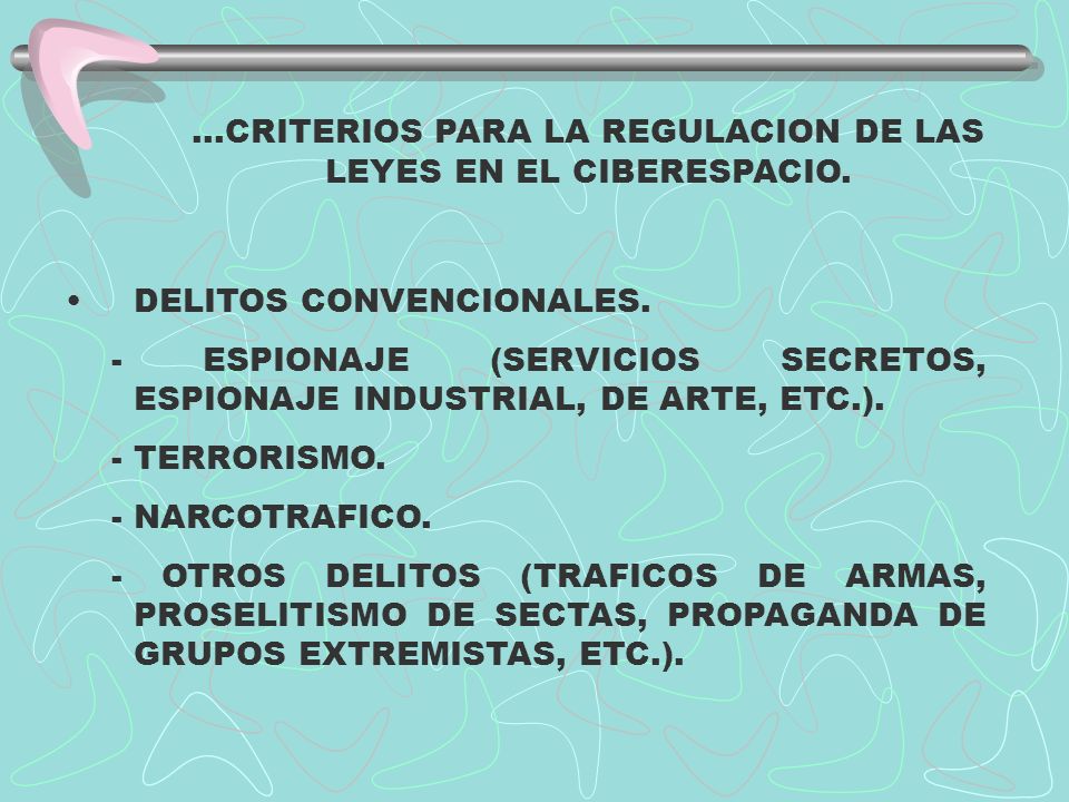 ...CRITERIOS PARA LA REGULACION DE LAS LEYES EN EL CIBERESPACIO.