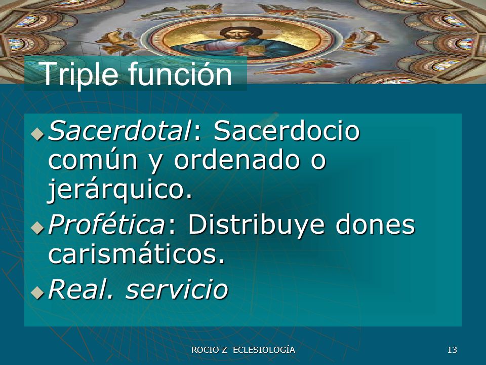 Triple función Sacerdotal: Sacerdocio común y ordenado o jerárquico.