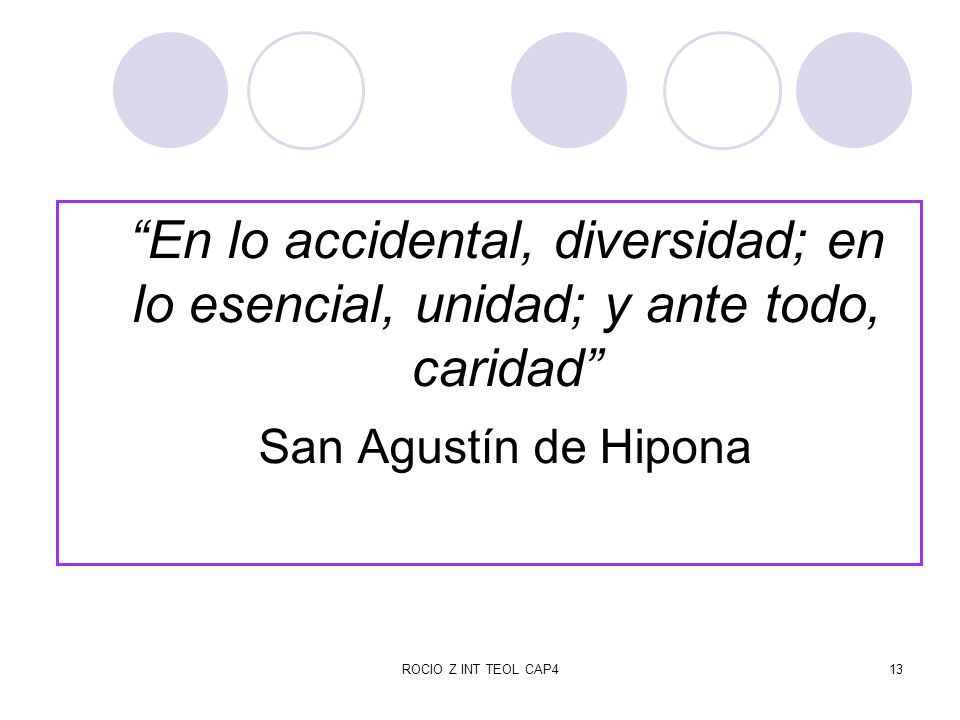 En lo accidental, diversidad; en lo esencial, unidad; y ante todo, caridad