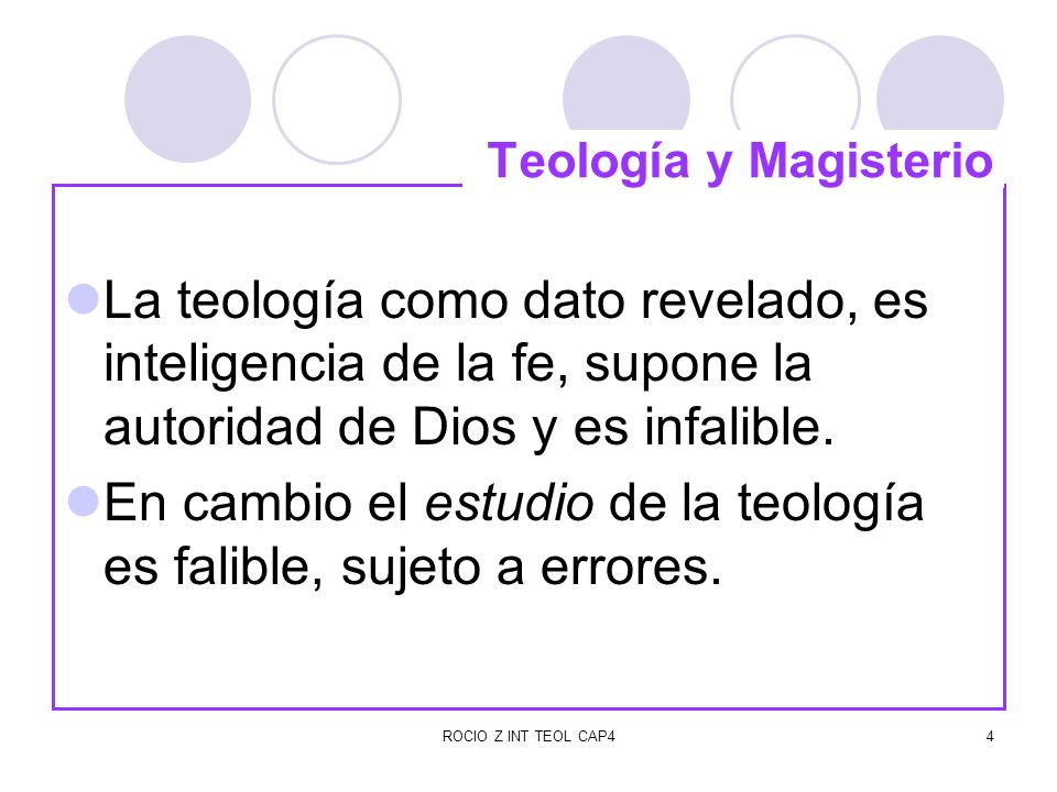 En cambio el estudio de la teología es falible, sujeto a errores.