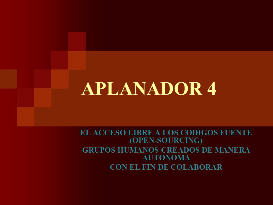 APLANADOR 4 EL ACCESO LIBRE A LOS CODIGOS FUENTE (OPEN-SOURCING)