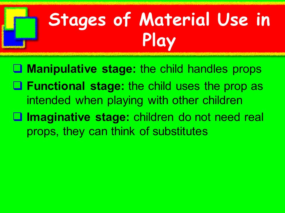 Stages of Material Use in Play