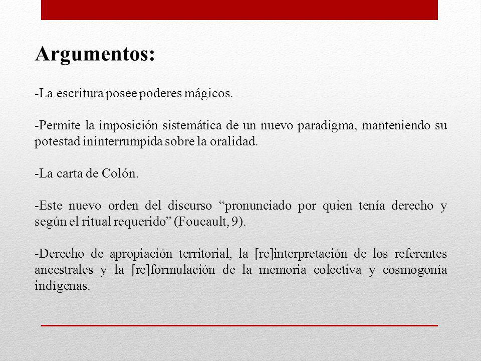 Argumentos: -La escritura posee poderes mágicos.