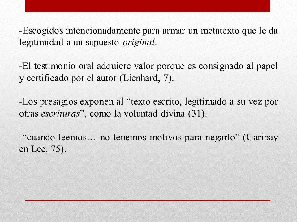 -Escogidos intencionadamente para armar un metatexto que le da legitimidad a un supuesto original.