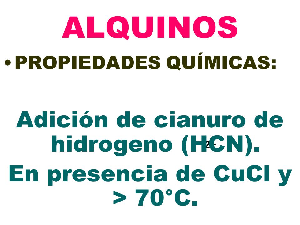 ALQUINOS Adición de cianuro de hidrogeno (HCN).