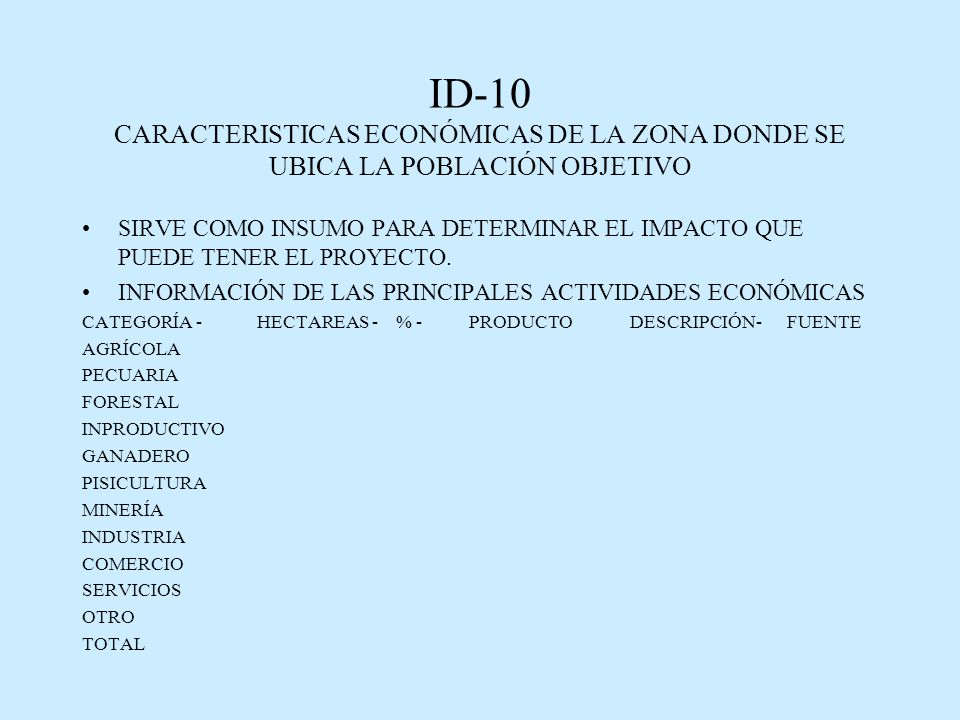ID-10 CARACTERISTICAS ECONÓMICAS DE LA ZONA DONDE SE UBICA LA POBLACIÓN OBJETIVO