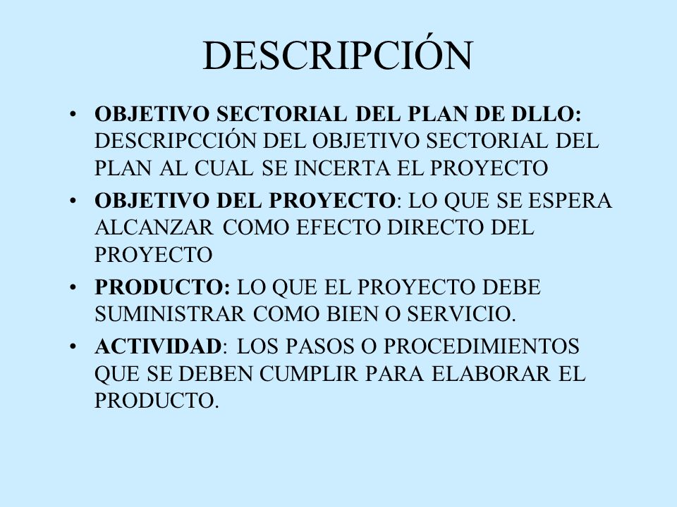 DESCRIPCIÓN OBJETIVO SECTORIAL DEL PLAN DE DLLO: DESCRIPCCIÓN DEL OBJETIVO SECTORIAL DEL PLAN AL CUAL SE INCERTA EL PROYECTO.