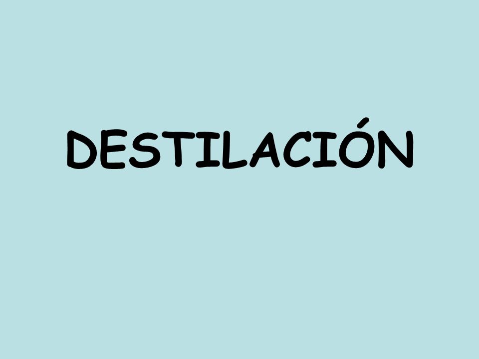 DESTILACIÓN