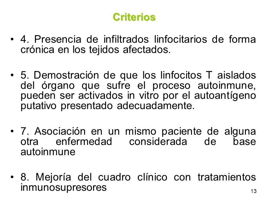 Criterios 4. Presencia de infiltrados linfocitarios de forma crónica en los tejidos afectados.