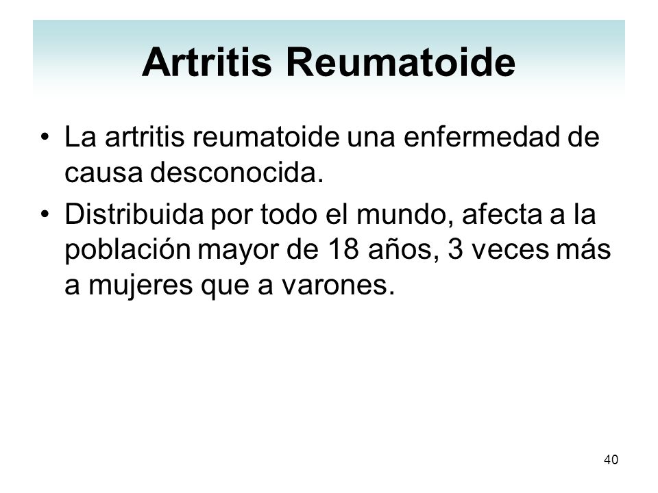 Artritis Reumatoide La artritis reumatoide una enfermedad de causa desconocida.