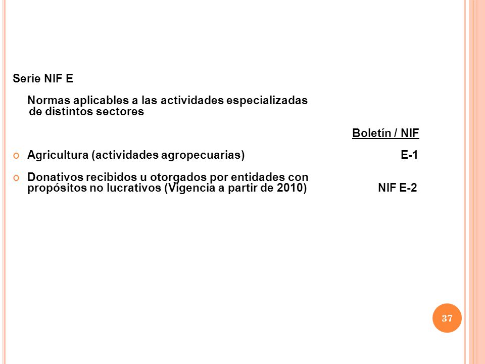 Serie NIF E Normas aplicables a las actividades especializadas. de distintos sectores. Boletín / NIF.
