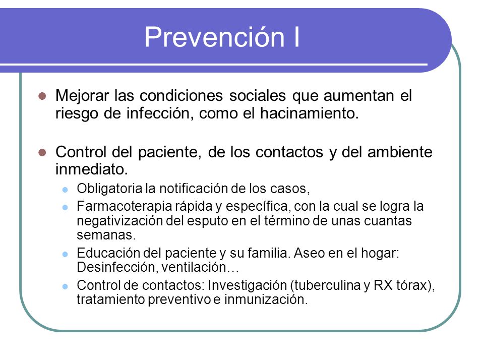 Prevención I Mejorar las condiciones sociales que aumentan el riesgo de infección, como el hacinamiento.