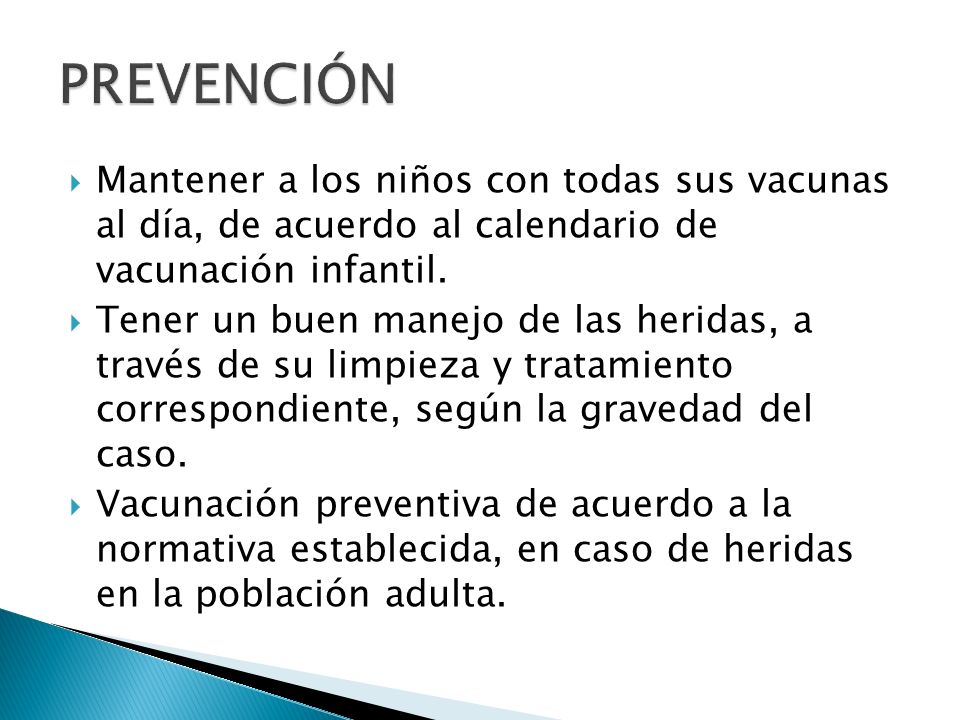 PREVENCIÓN Mantener a los niños con todas sus vacunas al día, de acuerdo al calendario de vacunación infantil.