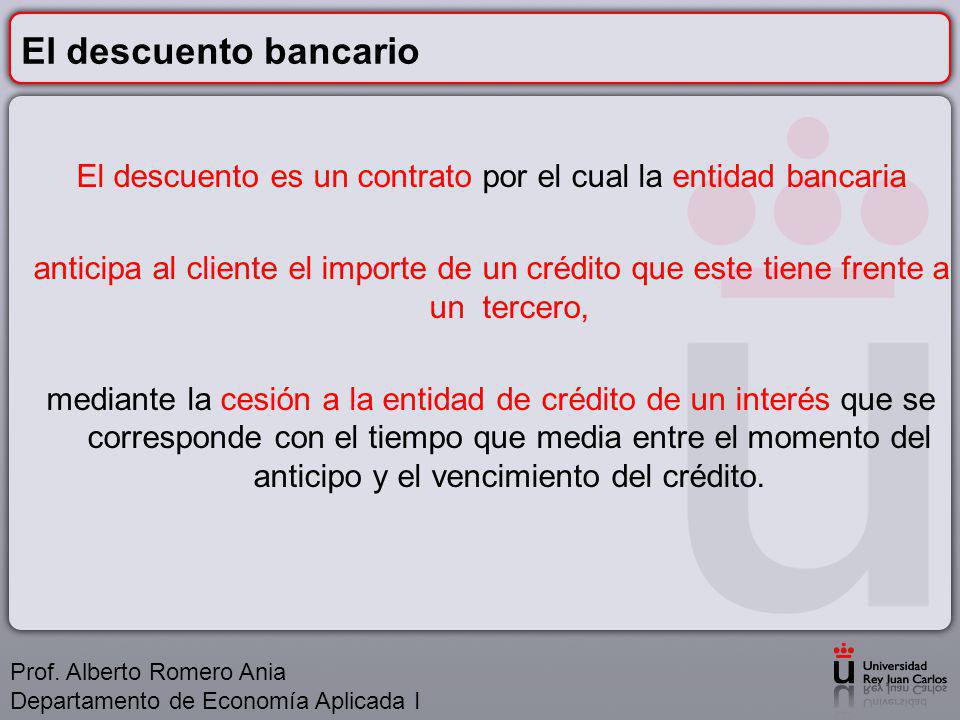 El descuento es un contrato por el cual la entidad bancaria