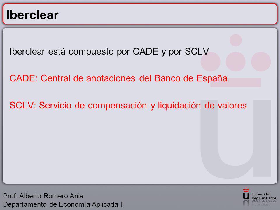 Iberclear Iberclear está compuesto por CADE y por SCLV