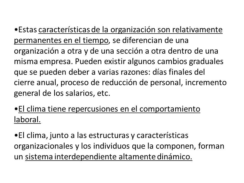 Estas características de la organización son relativamente permanentes en el tiempo, se diferencian de una organización a otra y de una sección a otra dentro de una misma empresa. Pueden existir algunos cambios graduales que se pueden deber a varias razones: días finales del cierre anual, proceso de reducción de personal, incremento general de los salarios, etc.