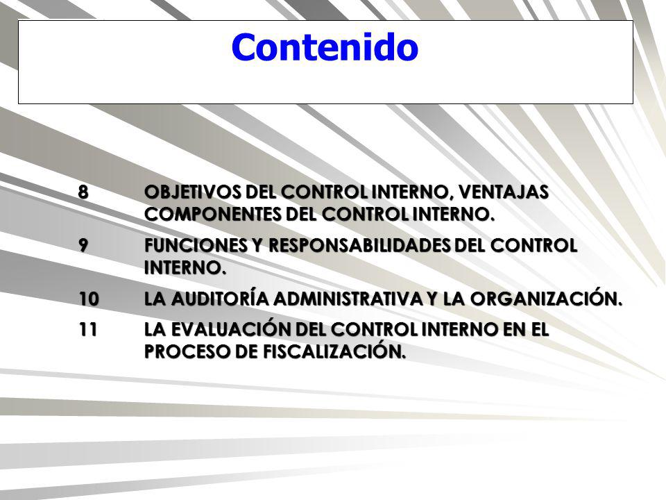 Contenido 8 OBJETIVOS DEL CONTROL INTERNO, VENTAJAS COMPONENTES DEL CONTROL INTERNO. 9 FUNCIONES Y RESPONSABILIDADES DEL CONTROL INTERNO.