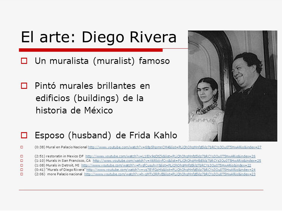 El arte: Diego Rivera Un muralista (muralist) famoso