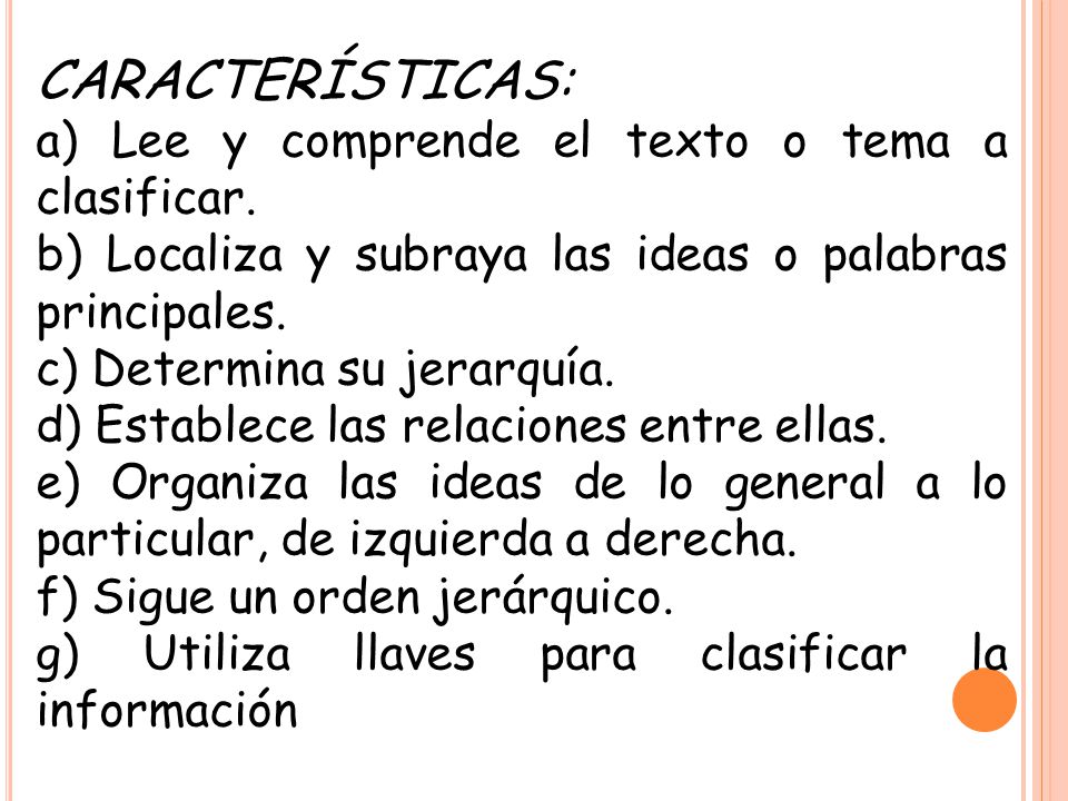 CARACTERÍSTICAS: a) Lee y comprende el texto o tema a clasificar.