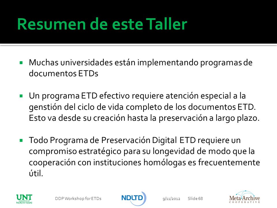 Resumen de este Taller Muchas universidades están implementando programas de documentos ETDs.