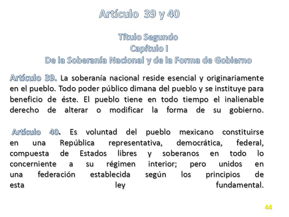 Artículo 39 y 40 Título Segundo Capítulo I De la Soberanía Nacional y de la Forma de Gobierno.