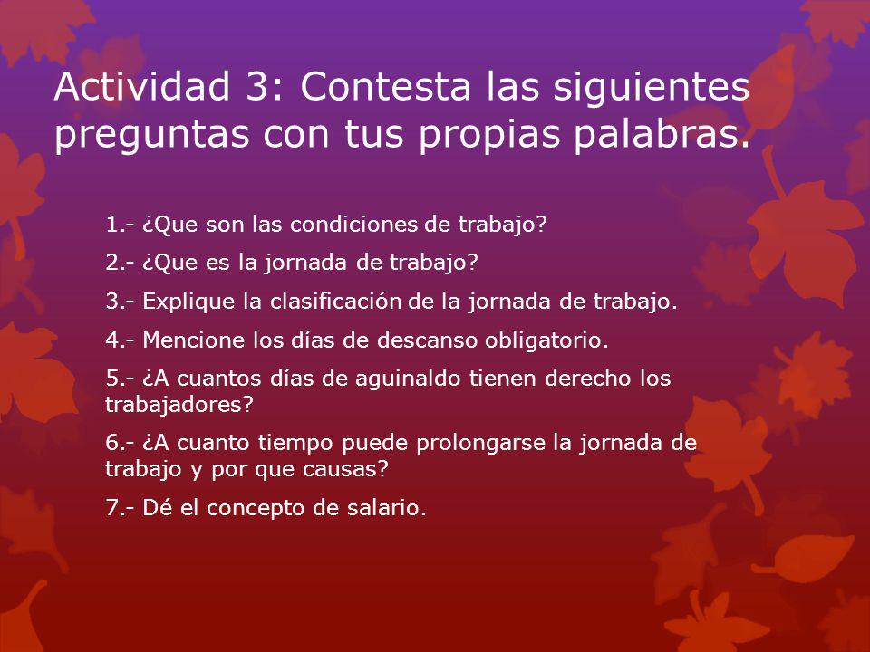 Actividad 3: Contesta las siguientes preguntas con tus propias palabras.