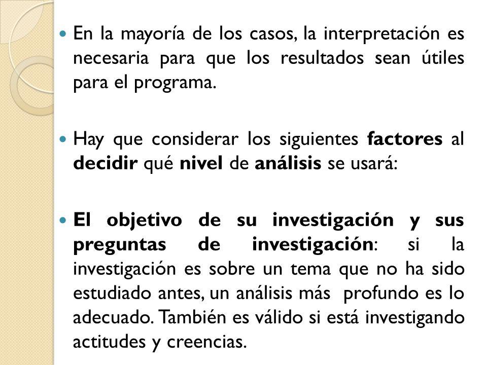 En la mayoría de los casos, la interpretación es necesaria para que los resultados sean útiles para el programa.