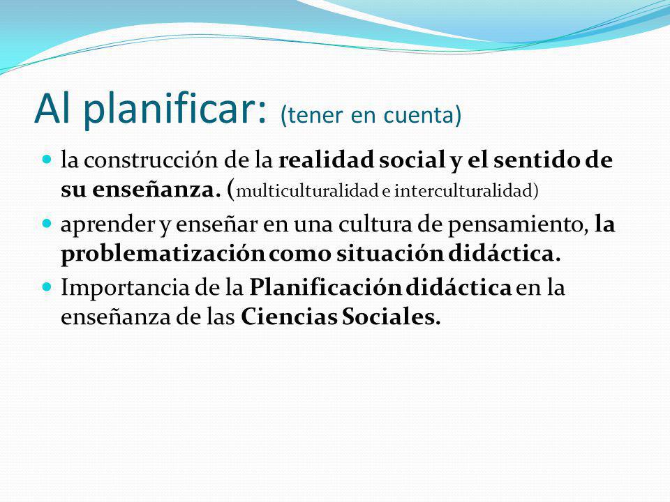 Al planificar: (tener en cuenta)