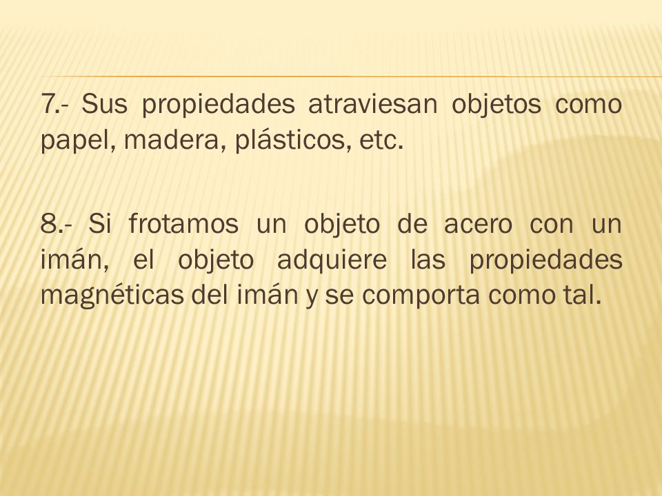 7.- Sus propiedades atraviesan objetos como papel, madera, plásticos, etc.