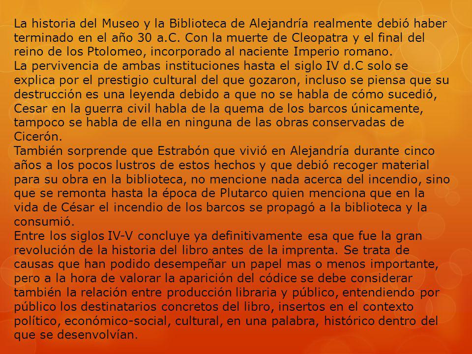 La historia del Museo y la Biblioteca de Alejandría realmente debió haber terminado en el año 30 a.C.