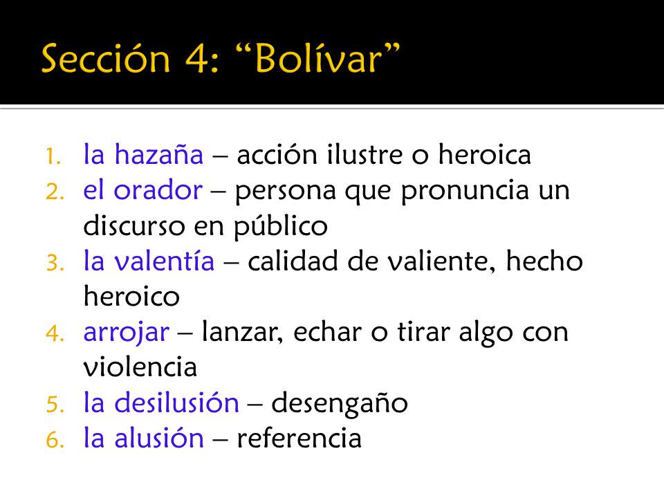 Sección 4: Bolívar la hazaña – acción ilustre o heroica