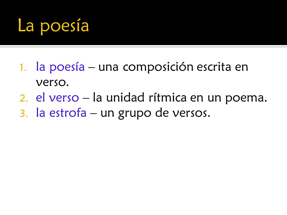 La poesía la poesía – una composición escrita en verso.
