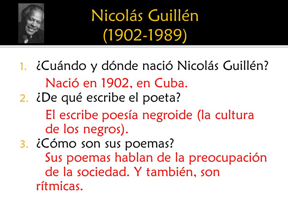 Nicolás Guillén ( ) ¿Cuándo y dónde nació Nicolás Guillén