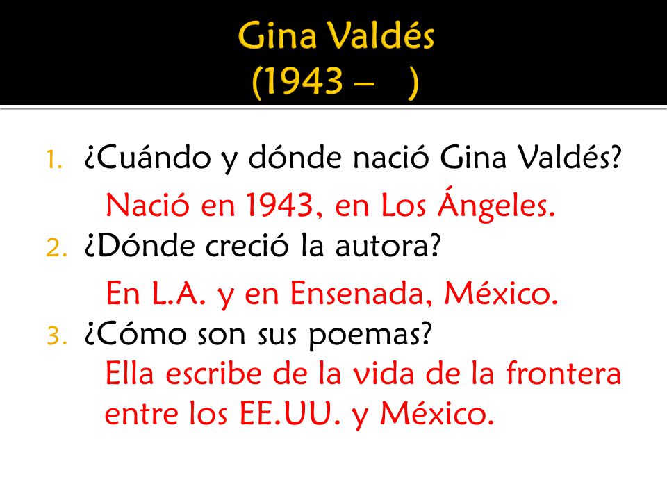 Gina Valdés (1943 – ) ¿Cuándo y dónde nació Gina Valdés