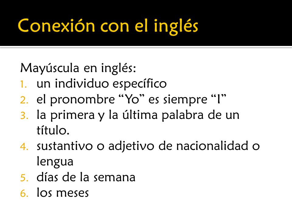 Conexión con el inglés Mayúscula en inglés: un individuo específico