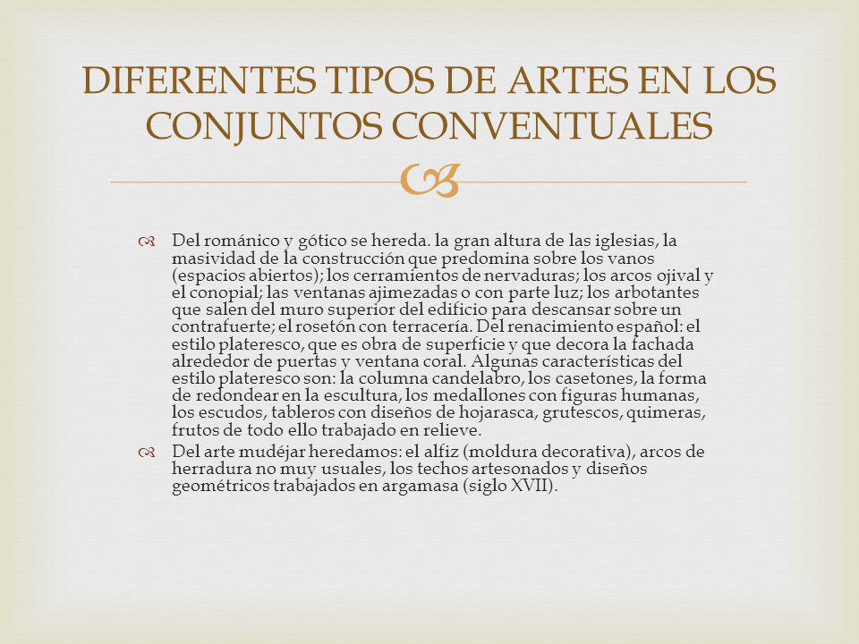 DIFERENTES TIPOS DE ARTES EN LOS CONJUNTOS CONVENTUALES